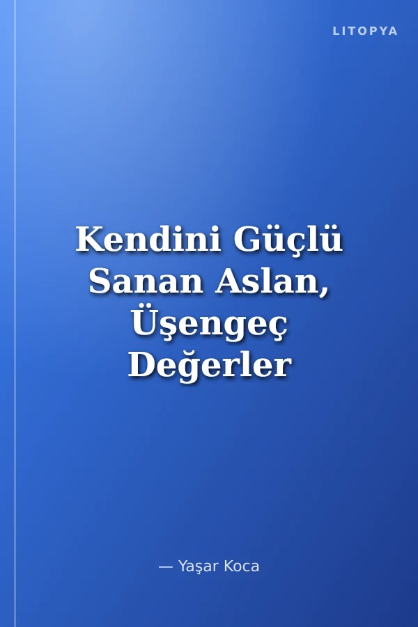 Kendini Güçlü Sanan Aslan, Üşengeç Değerler Eğitimi (Çalışkanlık)