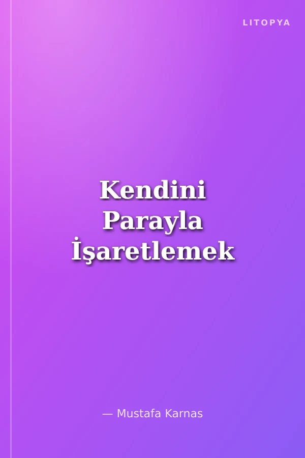 Kendini Parayla İşaretlemek