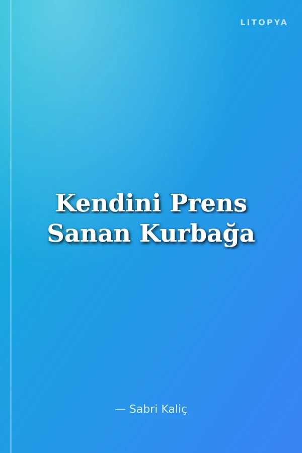 Kendini Prens Sanan Kurbağa