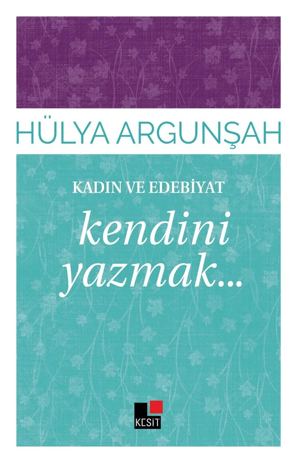 Kendini Yazmak / Kadın ve Edebiyat