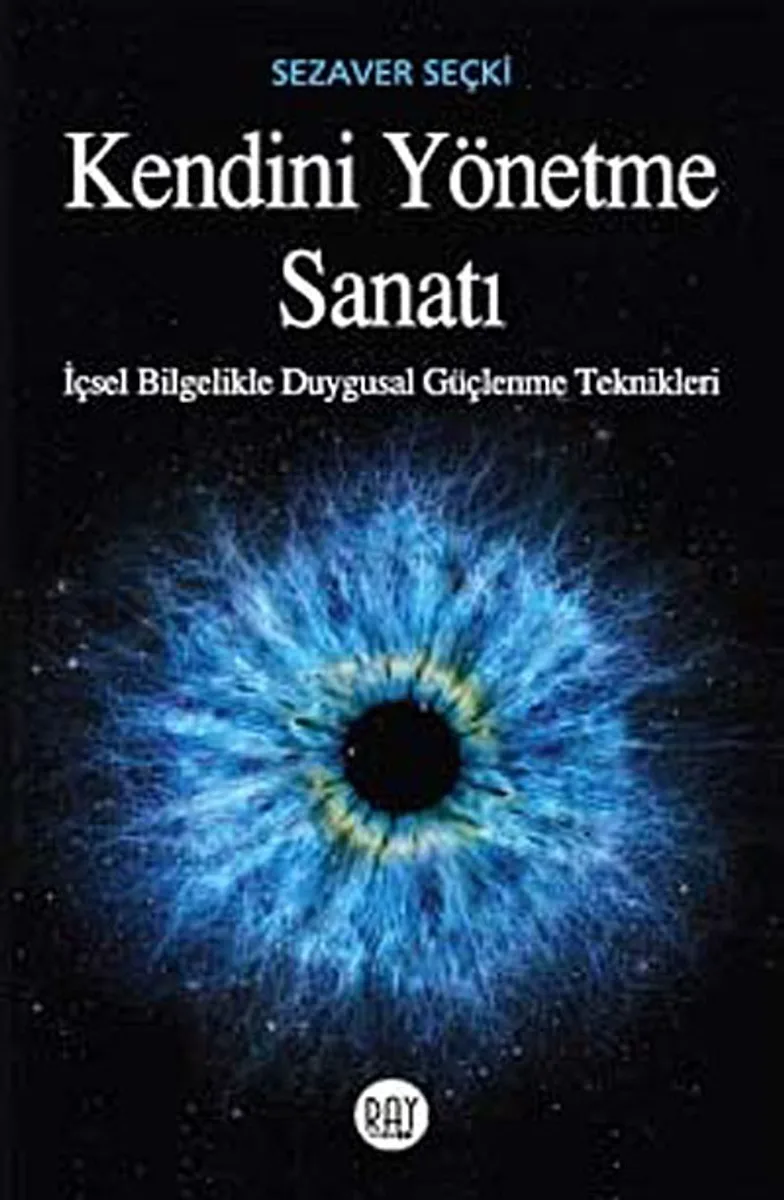 Kendini Yönetme Sanatı İçsel Bilgelikle Duygusal Güçlenme Teknikleri
