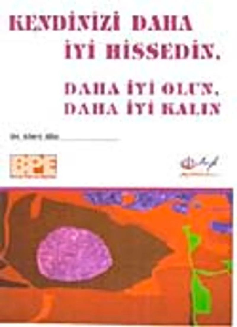 Kendinizi Daha İyi Hissedin Daha İyi Olun Daha İyi Kalın