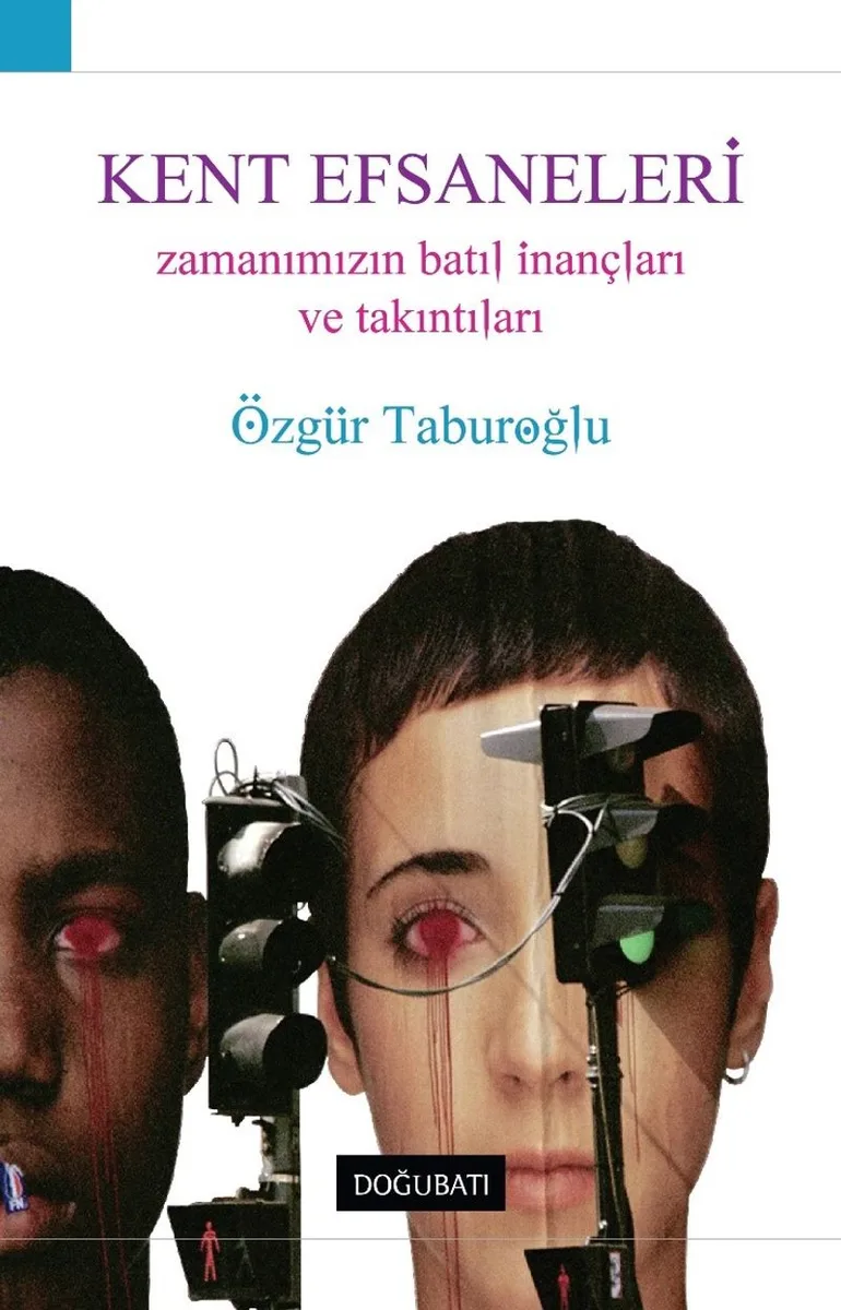 Kent Efsaneleri Zamanımızın Batıl İnançları ve Takıntıları