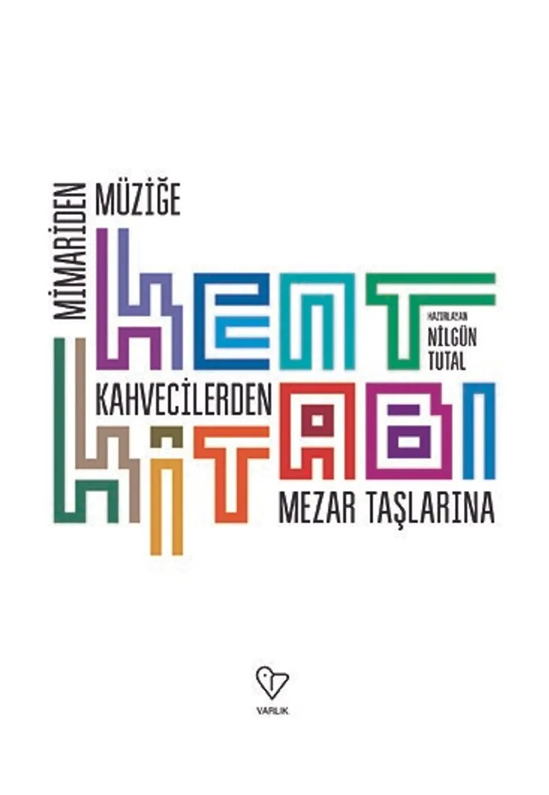 Kent Kitabı Mimariden Müziğe, Kahvecilerden Mezar Taşlarına