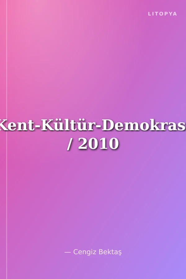 Kent-Kültür-Demokrasi / 2010