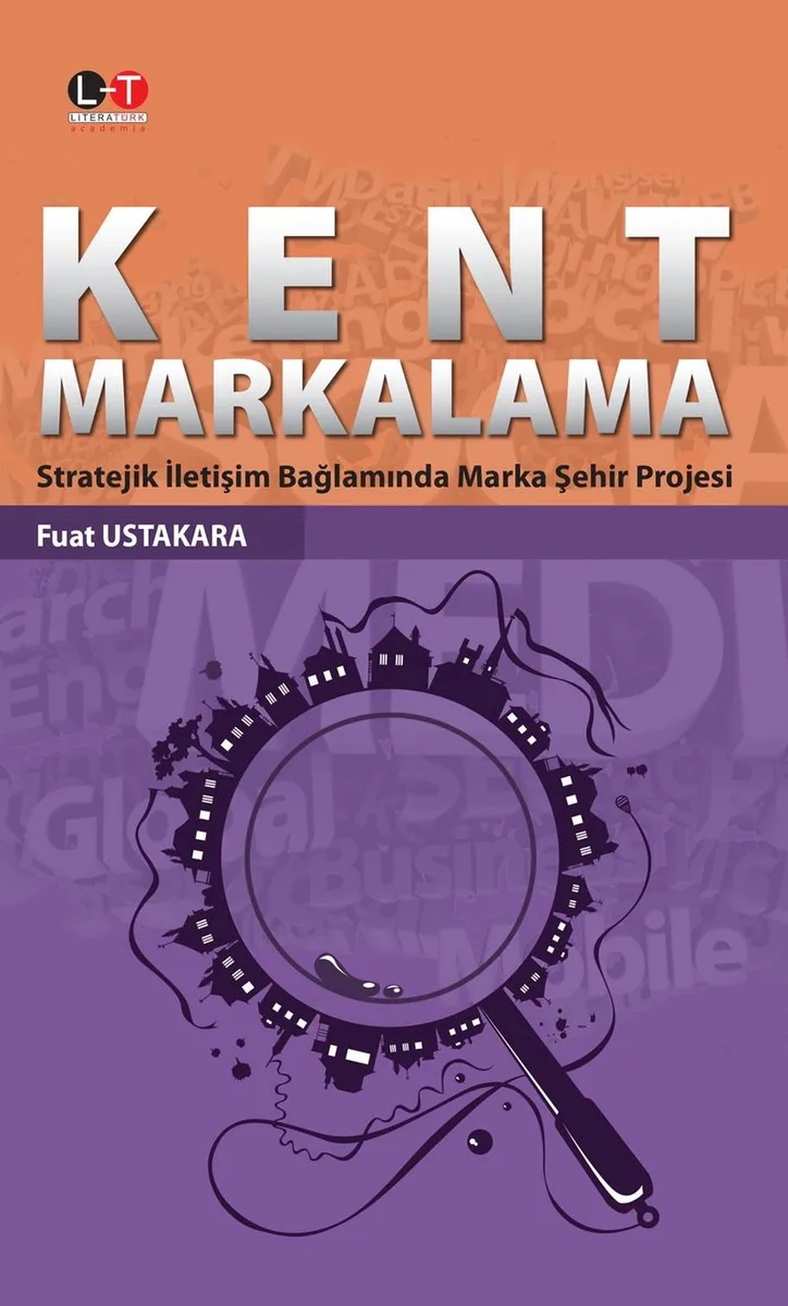 Kent Markalama Stratejik İletişim Bağlamında Marka Şehir Projesi