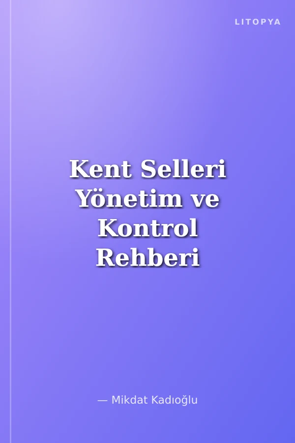 Kent Selleri Yönetim ve Kontrol Rehberi