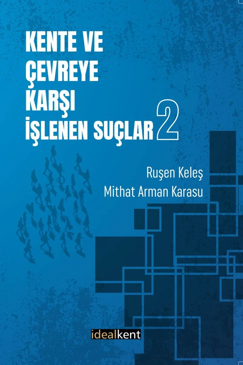 Kente ve Çevreye Karşı İşlenen Suçlar 2