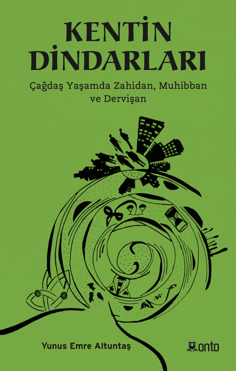 Kentin Dindarları Çağdaş Yaşamda Zahidan, Muhibban ve Dervişan
