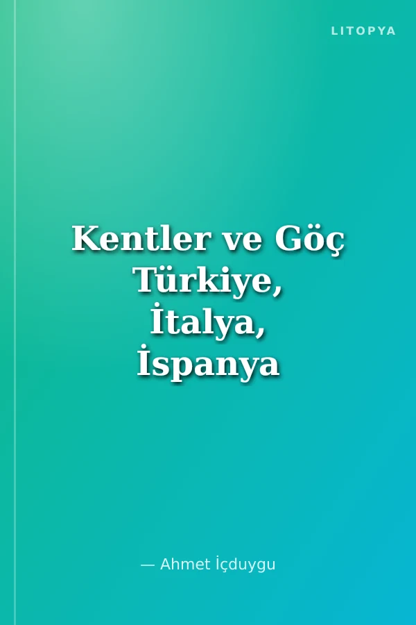 Kentler ve Göç Türkiye, İtalya, İspanya Örnekleri