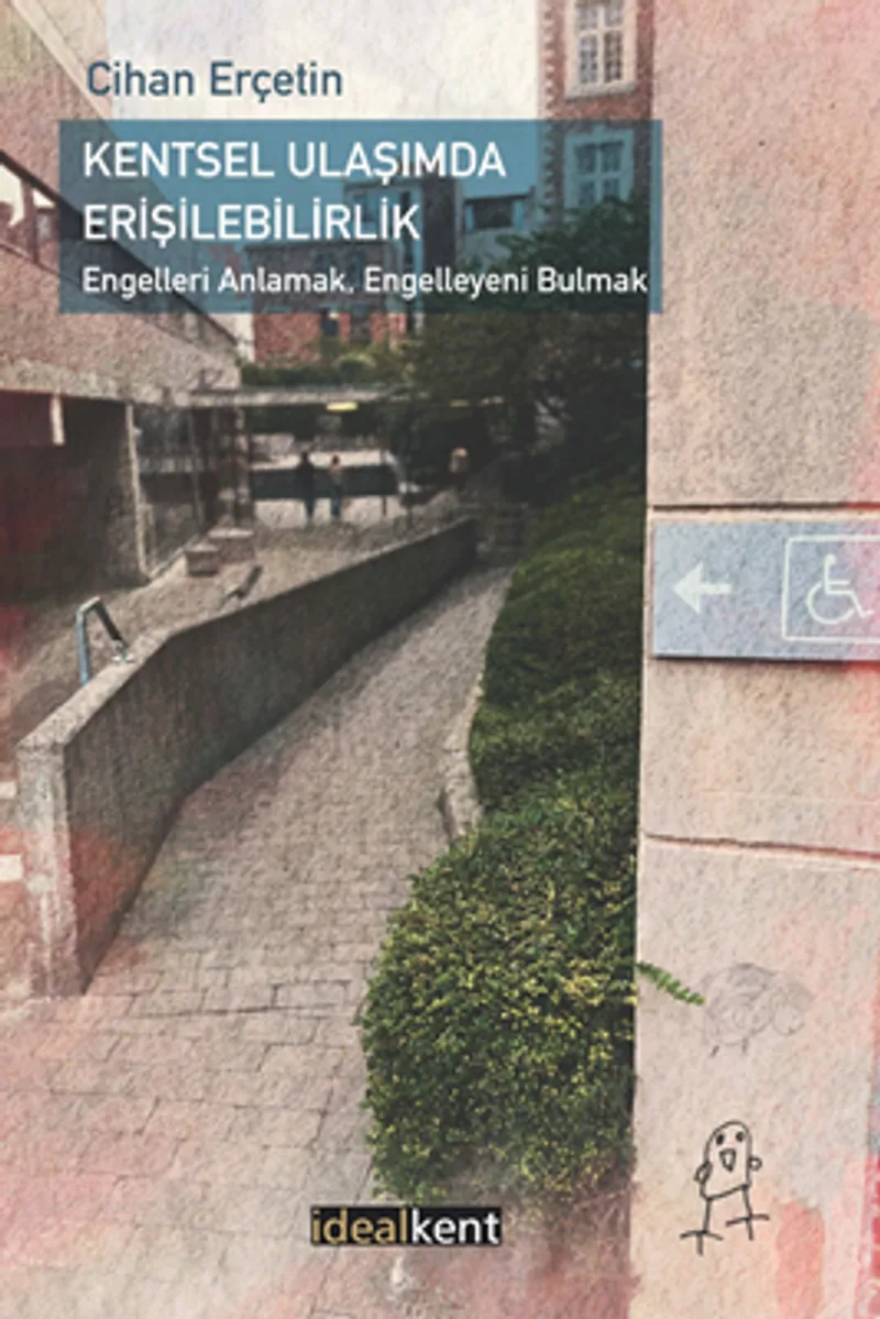 Kentsel Ulaşımda Erişilebilirlik Engelleri Anlamak, Engelleyeni Bulmak