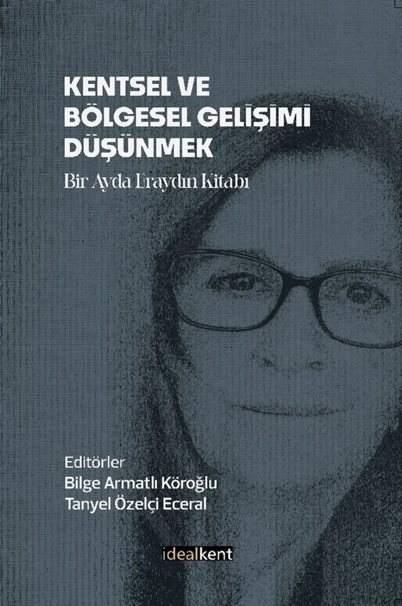 Kentsel ve Bölgesel Gelişimi Düşünmek Bir Ayda Eraydın Kitabı
