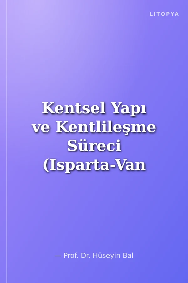 Kentsel Yapı ve Kentlileşme Süreci (Isparta-Van Karşılaştırması)