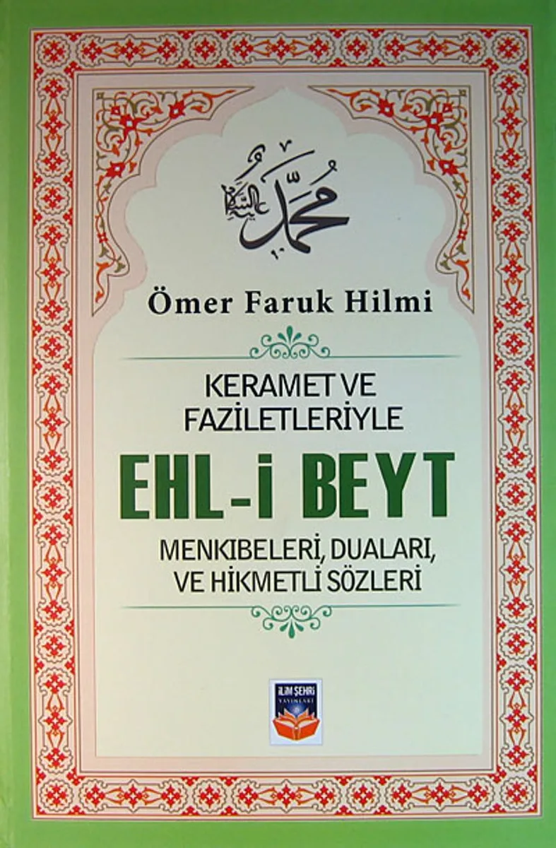 Keramet ve Faziletleriyle Ehl-i Beyt Menkıbeleri, Duaları ve Hikmetli Sözleri