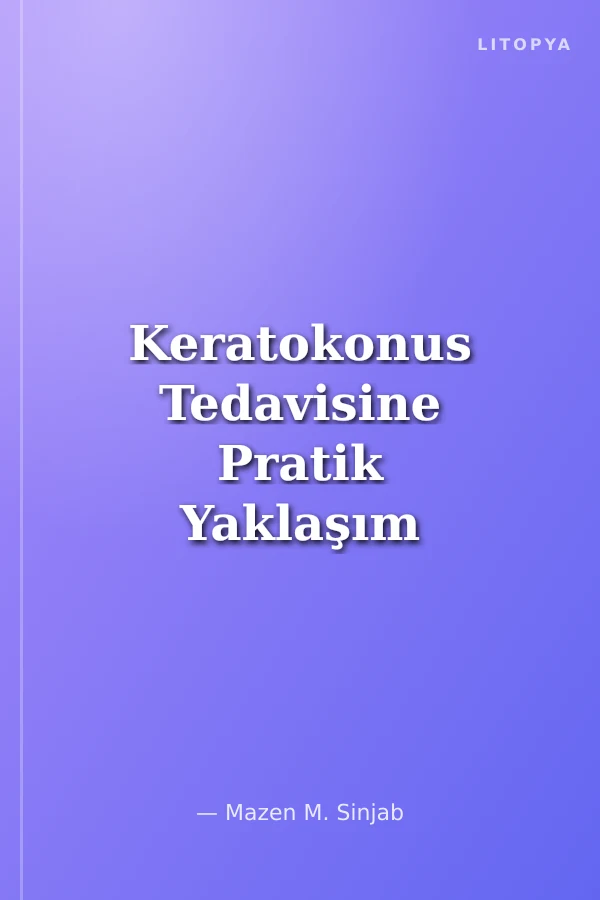 Keratokonus Tedavisine Pratik Yaklaşım