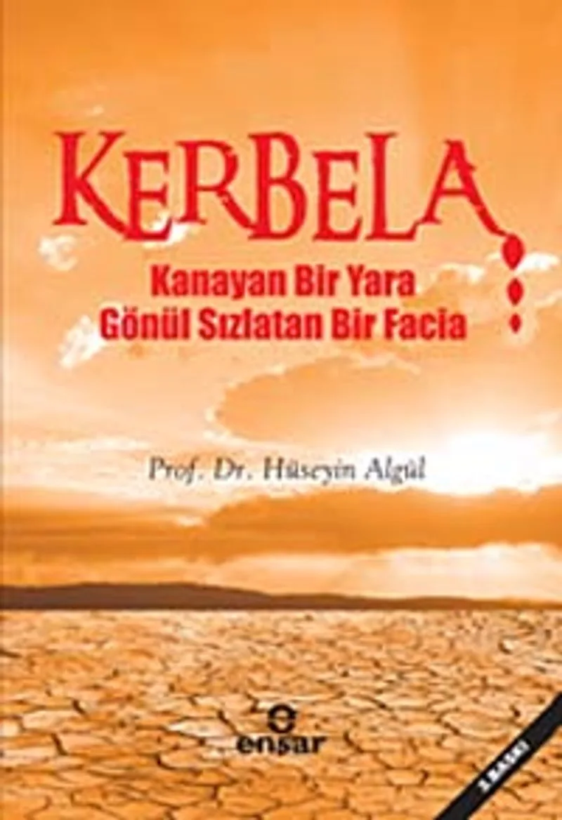Kerbela Kanayan Bir Yara Gönül Sızlatan Bir Facia