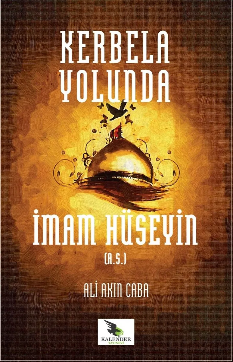 Kerbela Yolunda İmam Hüseyin