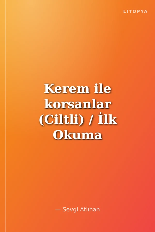 Kerem ile korsanlar (Ciltli) / İlk Okuma Kitaplarım