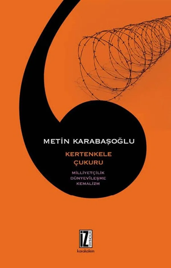 Kertenkele Çukuru Milliyetçilik-Dünyevileşme-Kemalizm