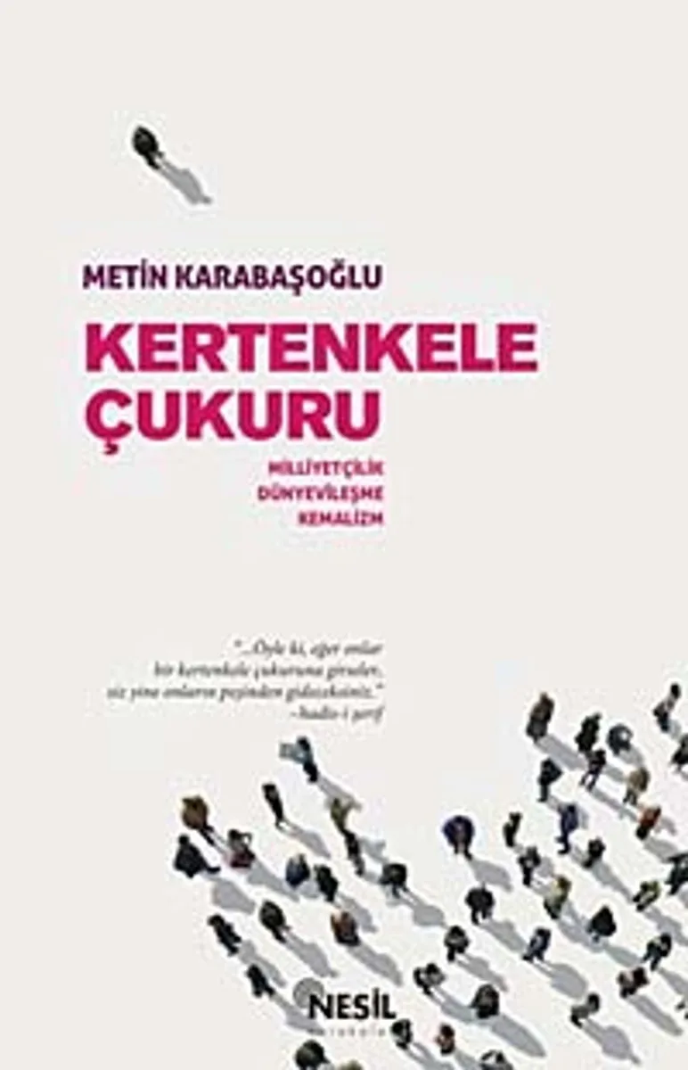 Kertenkele Çukuru Milliyetçilik-Dünyevileşme-Kemalizm