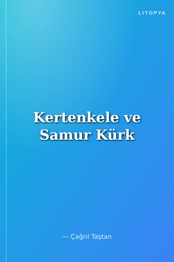 Kertenkele ve Samur Kürk