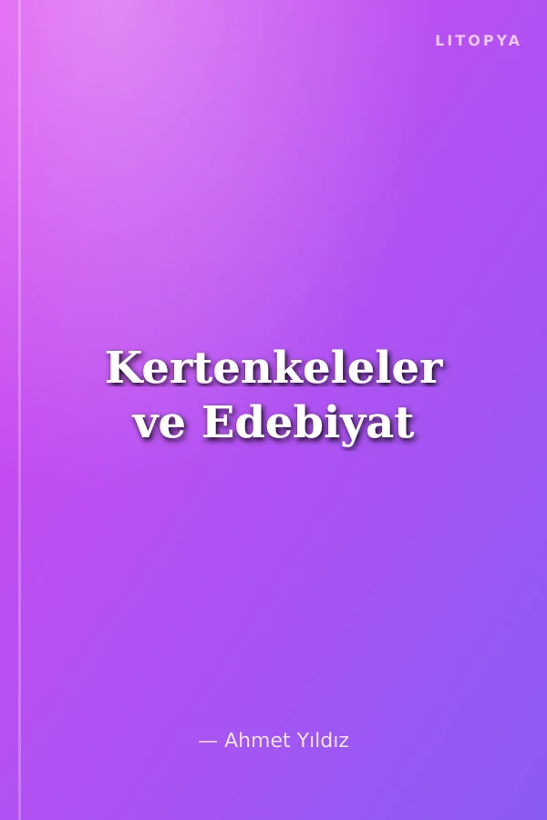 Kertenkeleler ve Edebiyat