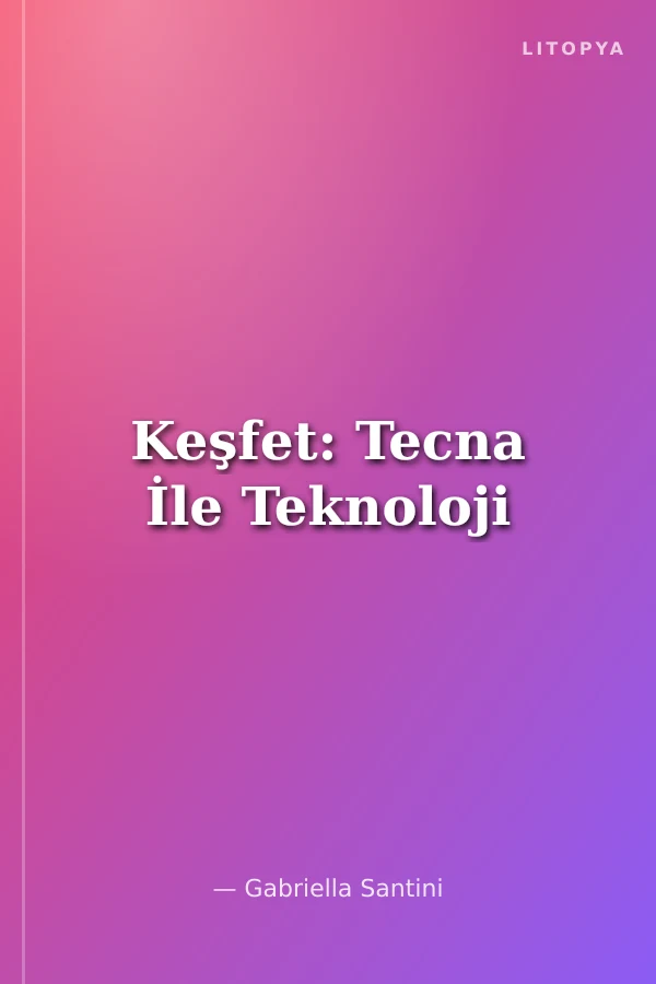 Keşfet: Tecna İle Teknoloji
