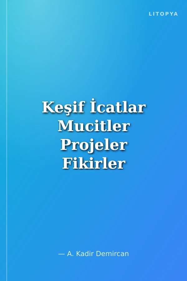 Keşif İcatlar Mucitler Projeler Fikirler