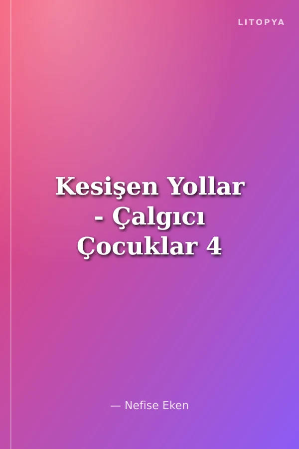 Kesişen Yollar - Çalgıcı Çocuklar 4