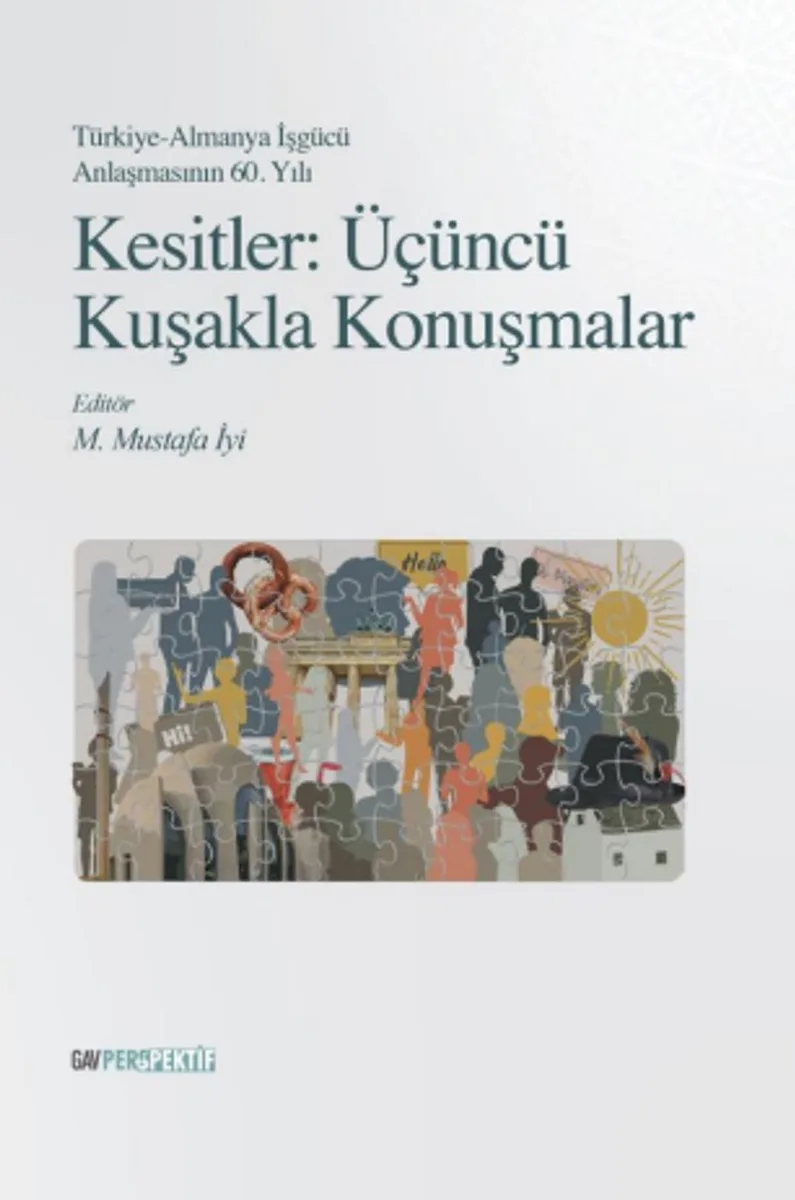 Kesitler: Üçüncü Kuşakla Konuşmalar Türkiye-Almanya İşgücü Anlaşmasının 60. Yılı