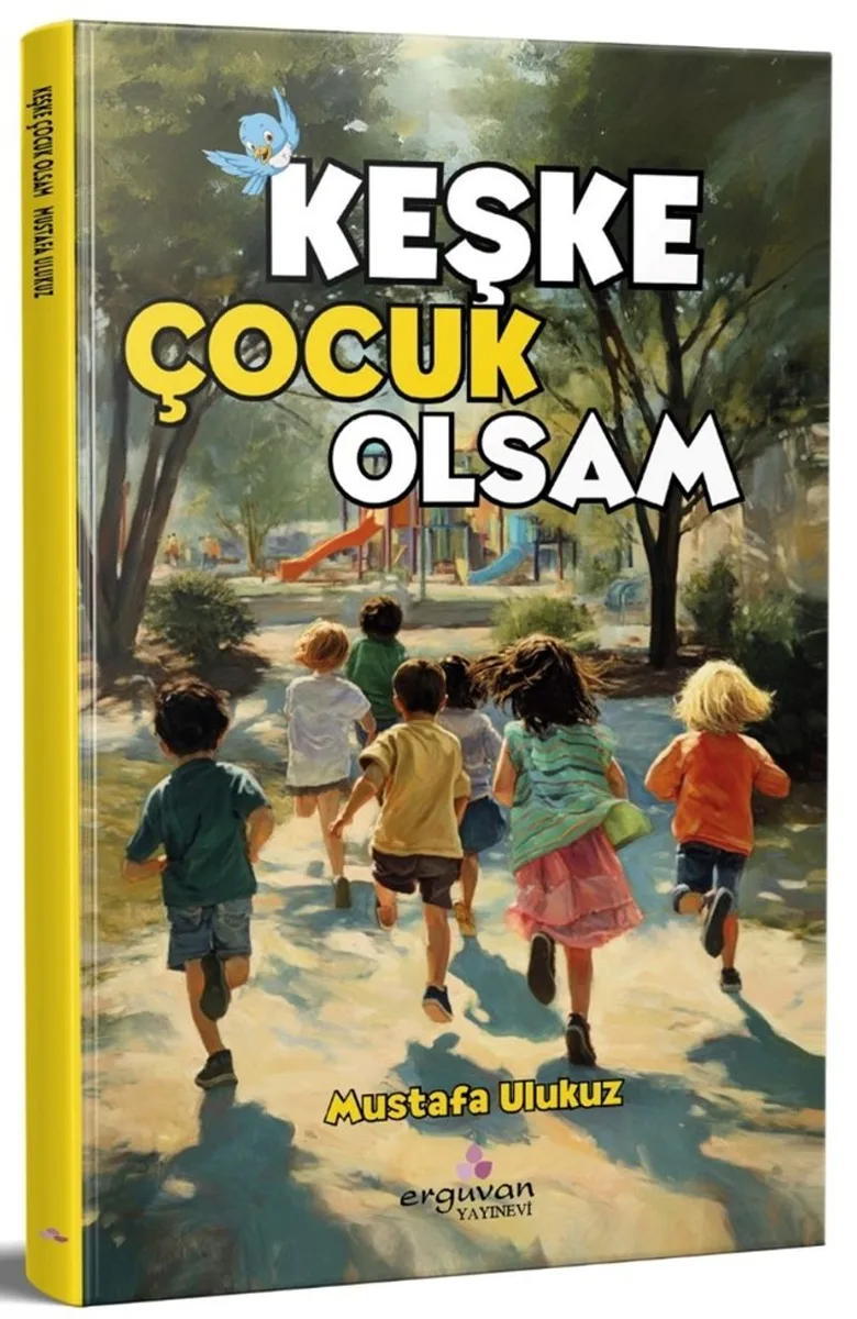 Keşke Çocuk Olsam
