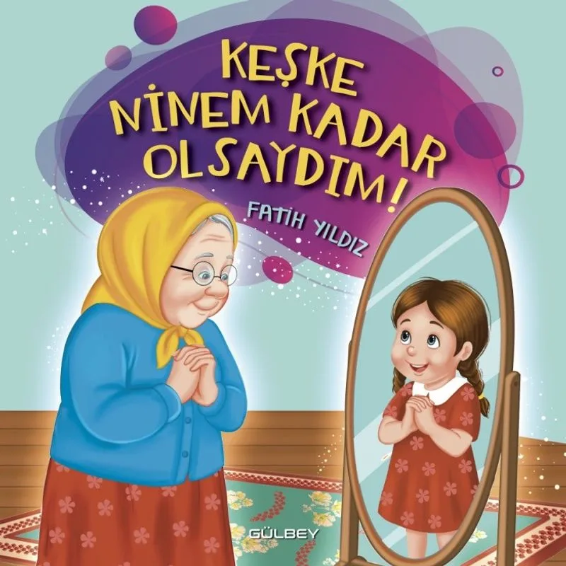 Keşke Ninem Kadar Olsaydım!