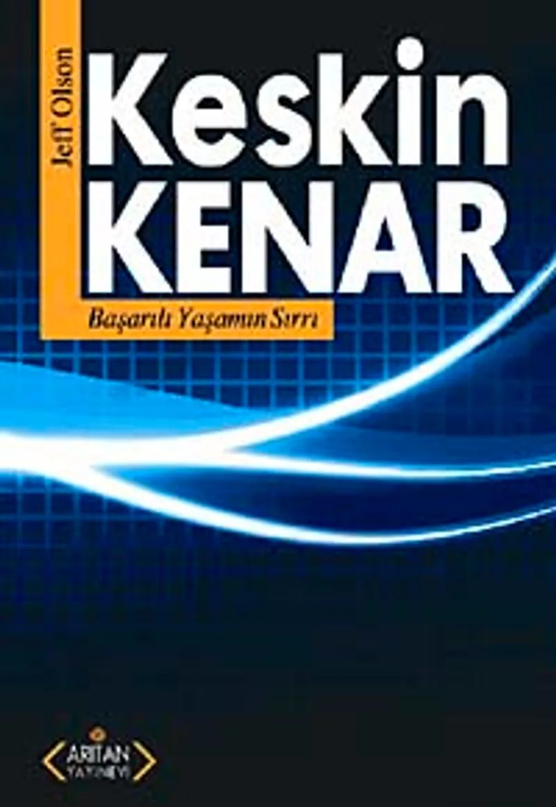 Keskin Kenar Başarılı Yaşamın Sırrı
