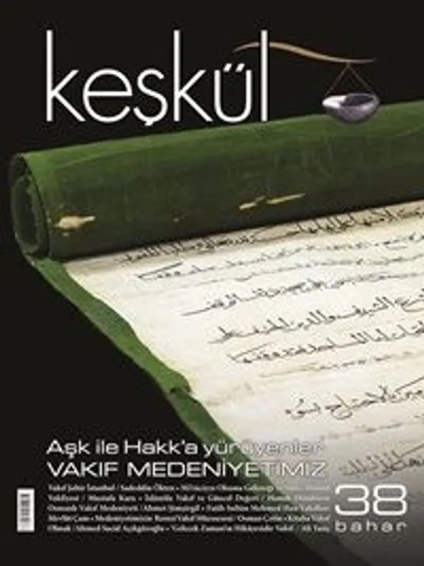 Keşkül Sayı:38 / Aşk ile Hakk'a Yürüyenler - Vakıf Medeniyetimiz