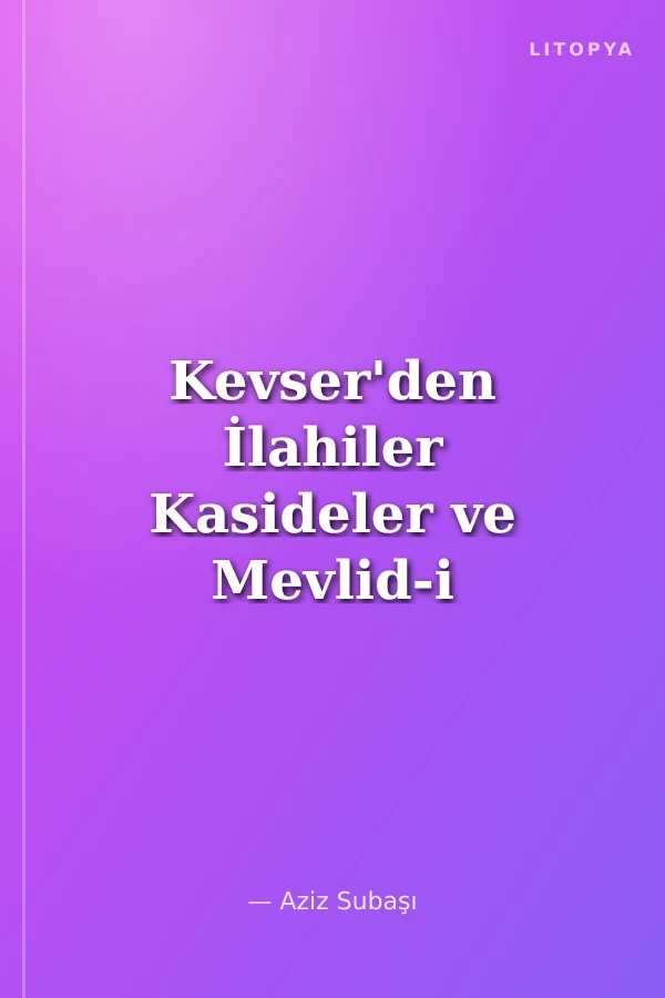 Kevser'den İlahiler Kasideler ve Mevlid-i Şerif (İlahi-001)
