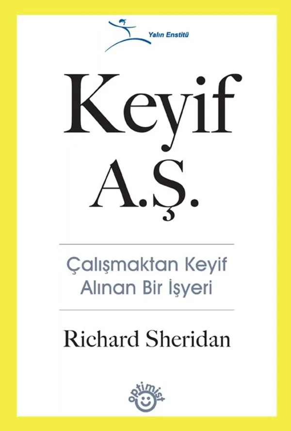 Keyif A.Ş. Çalışmaktan Keyif Alınan Bir İşyeri
