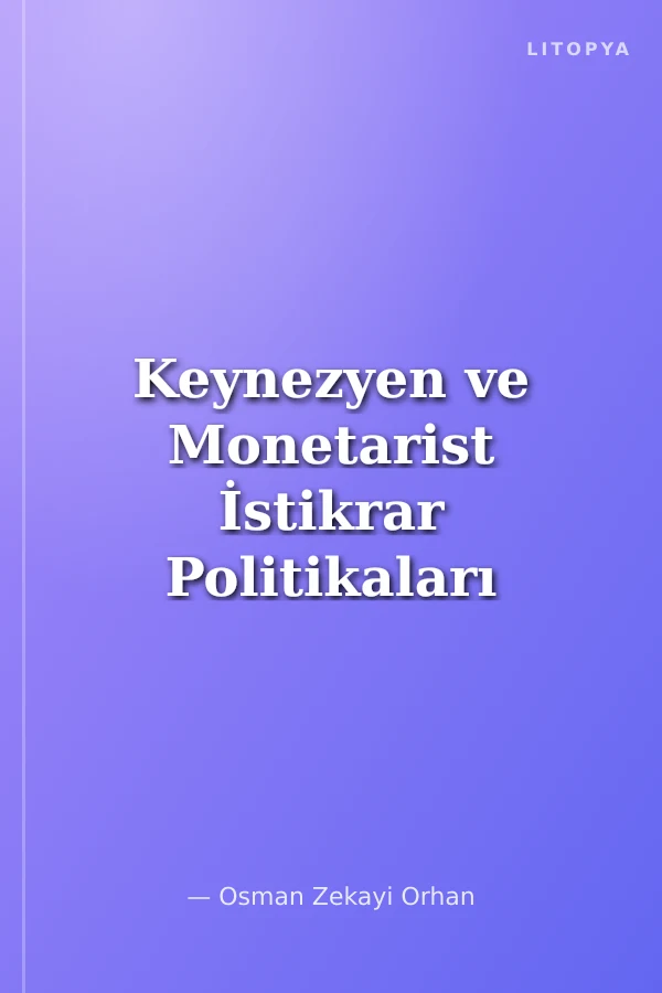 Keynezyen ve Monetarist İstikrar Politikaları