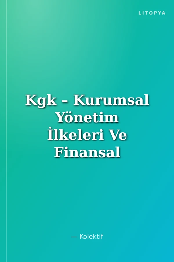 Kgk – Kurumsal Yönetim İlkeleri Ve Finansal Yönetim Soru Bankası