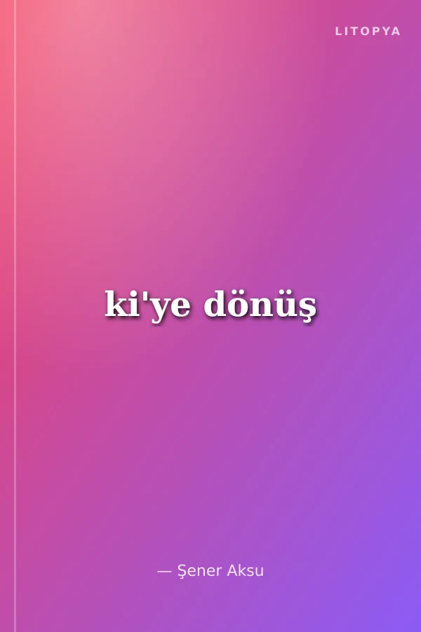 ki'ye dönüş