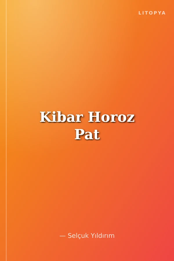 Kibar Horoz Pat