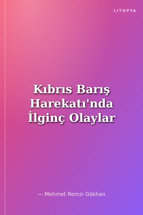 Kıbrıs Barış Harekatı'nda İlginç Olaylar