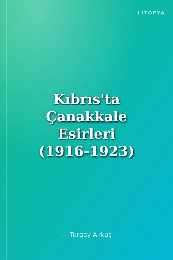 Kıbrıs'ta Çanakkale Esirleri (1916-1923)