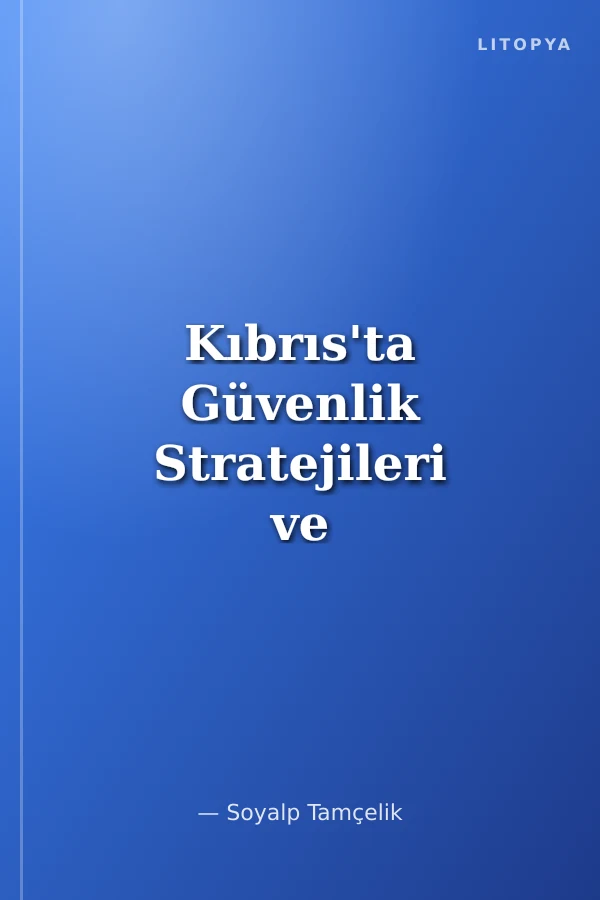 Kıbrıs'ta Güvenlik Stratejileri ve Kriz Yönetimi
