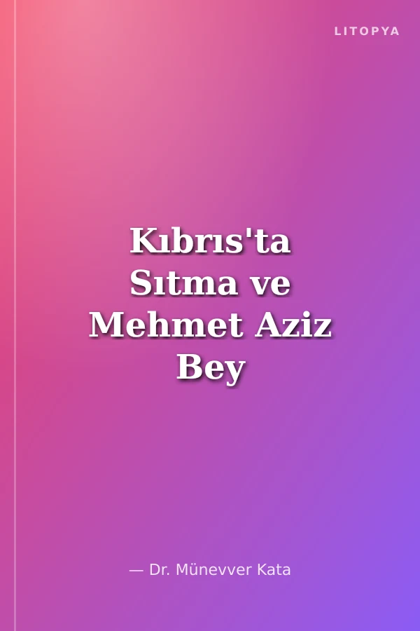 Kıbrıs'ta Sıtma ve Mehmet Aziz Bey