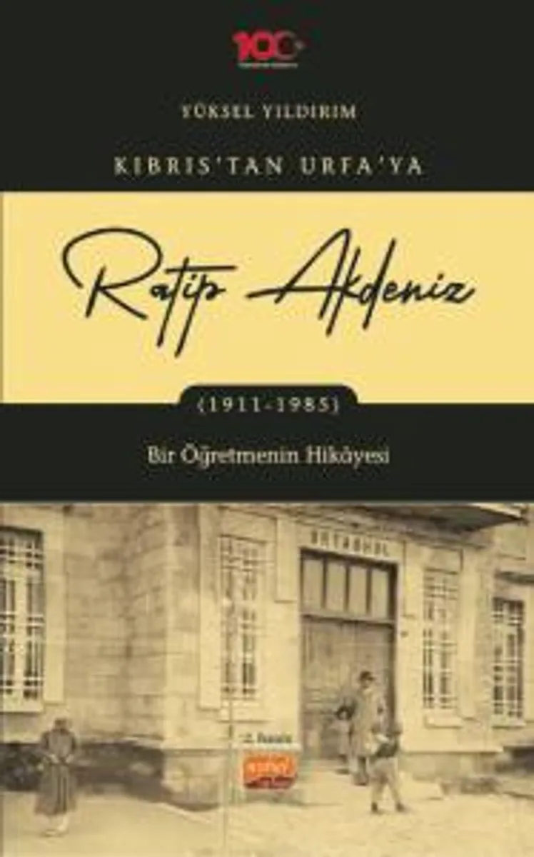 Kıbrıs'tan Urfa'ya Ratip Akdeniz (1911-1985) Bir Öğretmenin Hikayesi