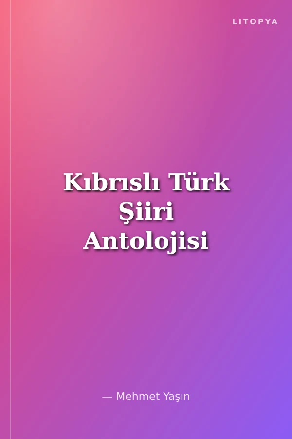 Kıbrıslı Türk Şiiri Antolojisi