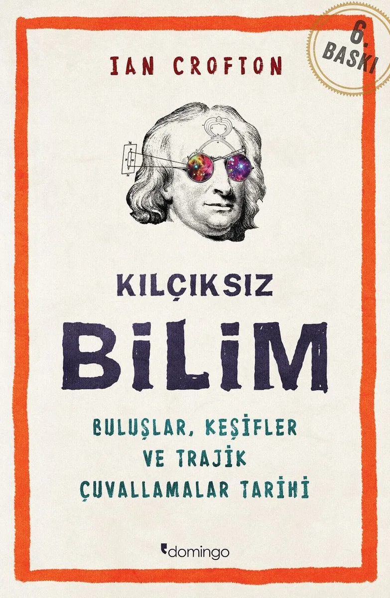 Kılçıksız Bilim Buluşlar, Keşifler ve Trajik Çuvallamalar Tarihi