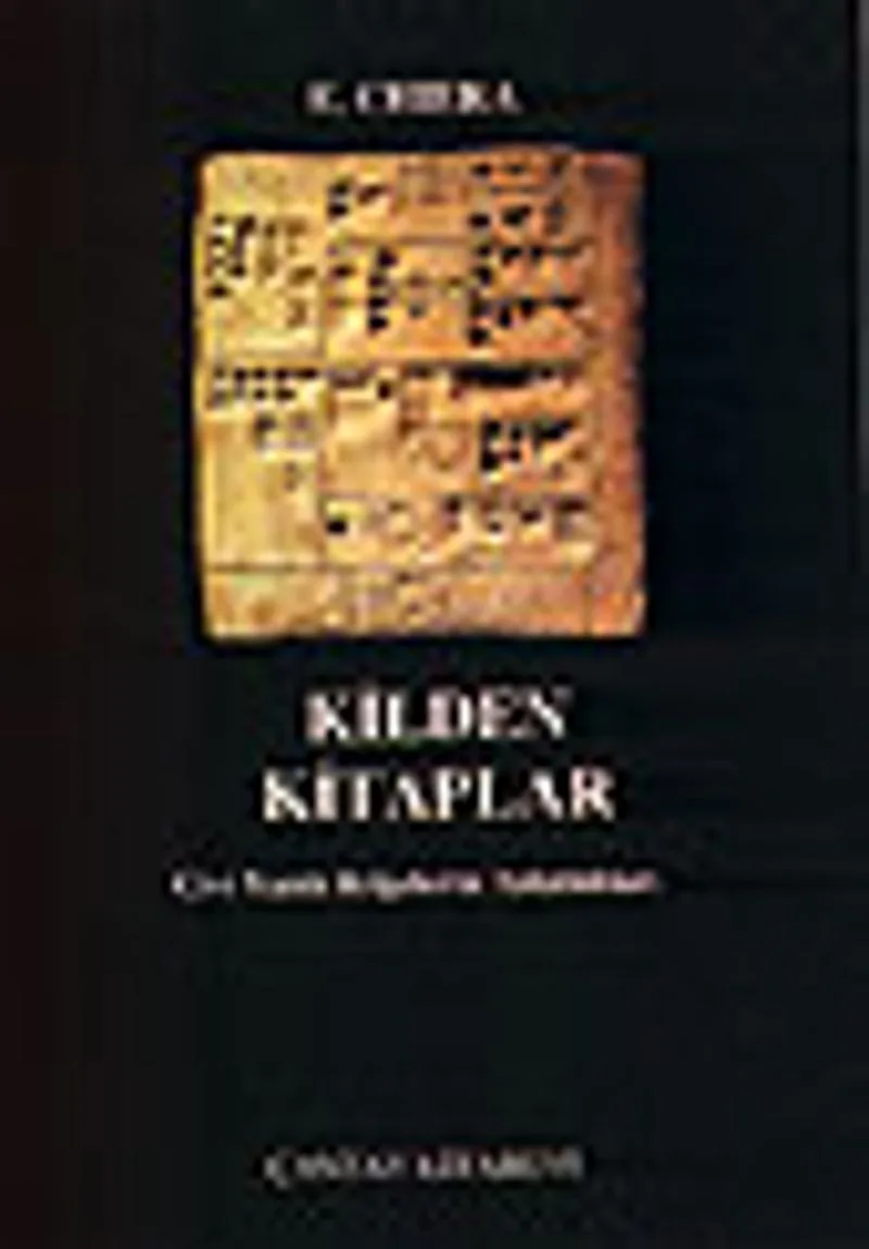 Kilden Kitaplar / Çivi Yazılı Belgelerin Anlattıkları