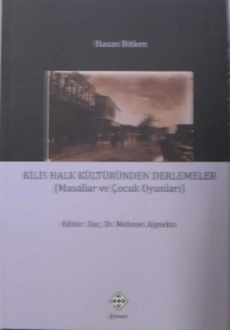 Kilis Halk Kültüründen Derlemeler (Masallar ve Çocuk Oyunları)