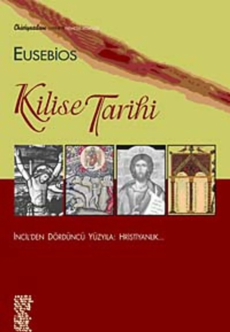 Kilise Tarihi İncil'den Dördüncü Yüzyıla: Hristiyanlık